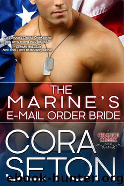 The Marine's E-Mail Order Bride (Heroes of Chance Creek Book 3) by Seton Cora