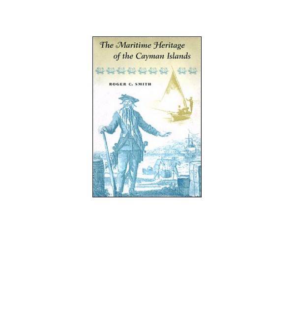 The Maritime Heritage of the Cayman Islands by Roger Craig Smith