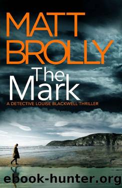 The Mark (Detective Louise Blackwell) by Matt Brolly