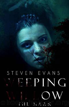 The Mark (Weeping Willow Book 2) by Steven Evans