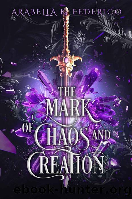 The Mark of Chaos and Creation: A YA Science Fiction-Fantasy Romance, Book 1 (The Mark of Creation Chronicles) by Arabella Federico