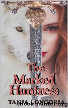 The Marked Huntress: An enemies turn fated mates werewolf romance by Tanja Longoria