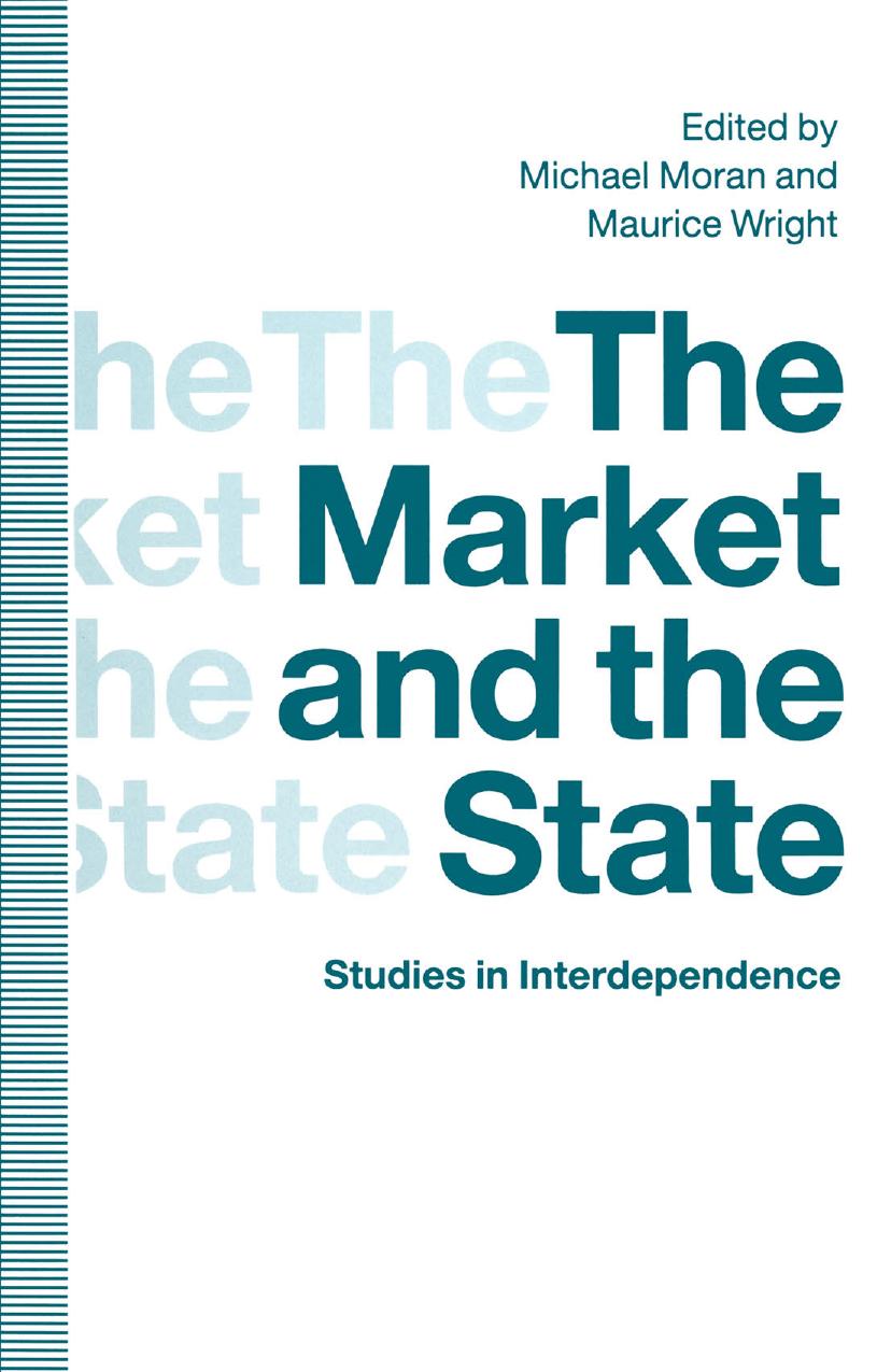 The Market and the State: Studies in Interdependence by Michael Moran Maurice Wright (eds.)
