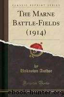 The Marne Battle-fields (1914) by Unknown