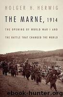 The Marne, 1914 by Holger H. Herwig