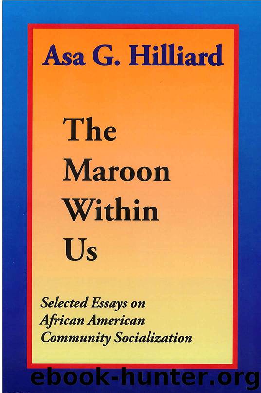 The Maroon Within Us by Asa G. Hilliard III