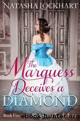 The Marquess Deceives a Diamond by Natasha Lockhart