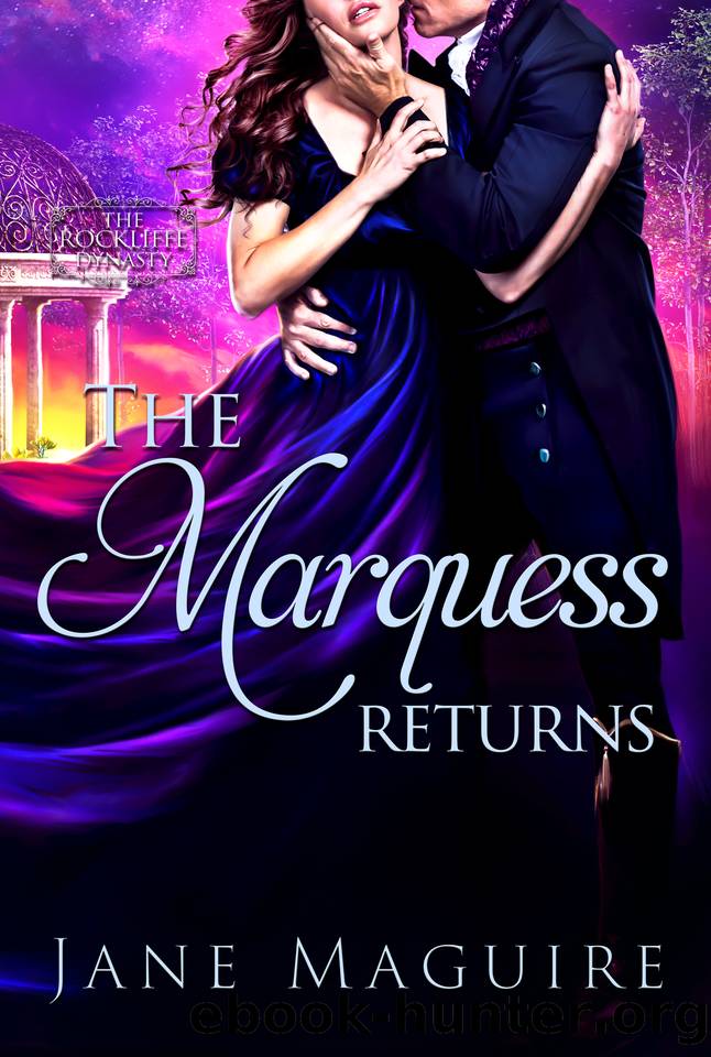 The Marquess Returns: The Rockliffe Dynasty Book 3 by Maguire Jane