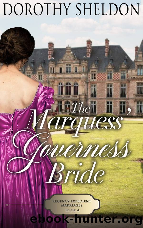 The Marquess' Governess Bride: A Historical Regency Romance Novel (Regency Expedient Marriages Book 4) by Sheldon Dorothy