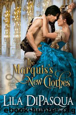 The Marquis's New Clothes (Fiery Tales Book 7) by DiPasqua Lila