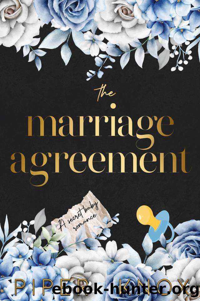 The Marriage Agreement: A Secret Baby Romance (Corrupt Vows) by Piper Knox
