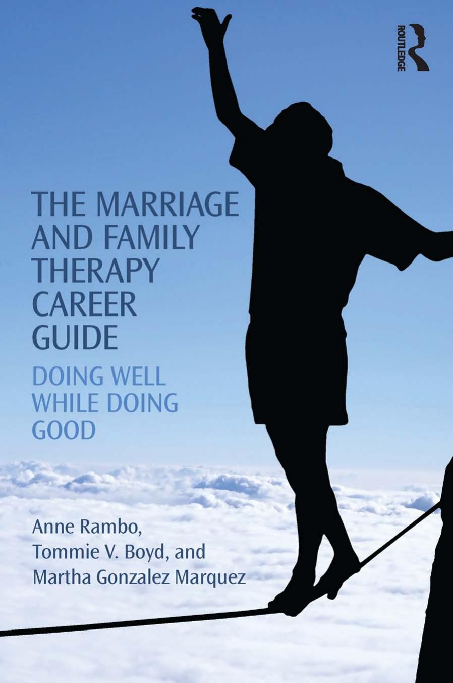 The Marriage And Family Therapy Career Guide by Doing Well While Doing Good