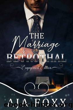 The Marriage Betrothal: Engagement Edition by Aja Foxx