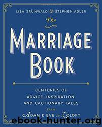 The Marriage Book by Lisa Grunwald & Stephen Adler