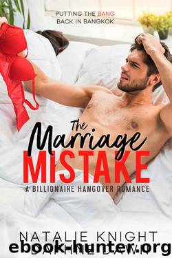 The Marriage Mistake: A Billionaire Hangover Romance by Natalie Knight & Daphne Dawn