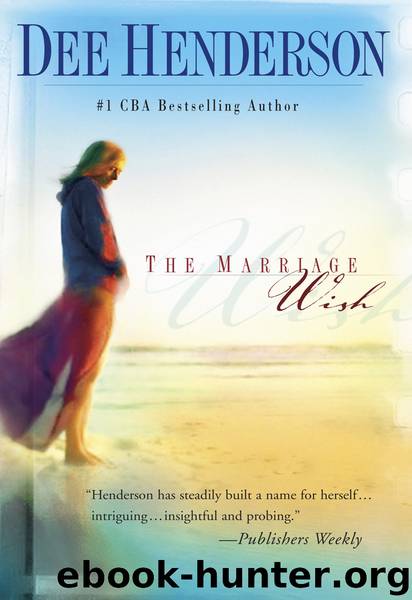 The Marriage Wish by Dee Henderson