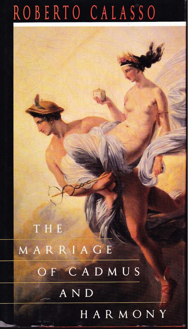 The Marriage of Cadmus and Harmony by Roberto Calasso