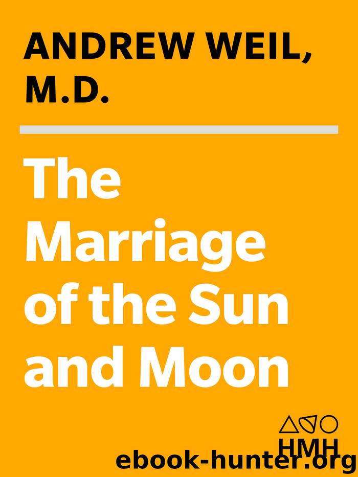 The Marriage of the Sun and the Moon by Andrew T. Weil