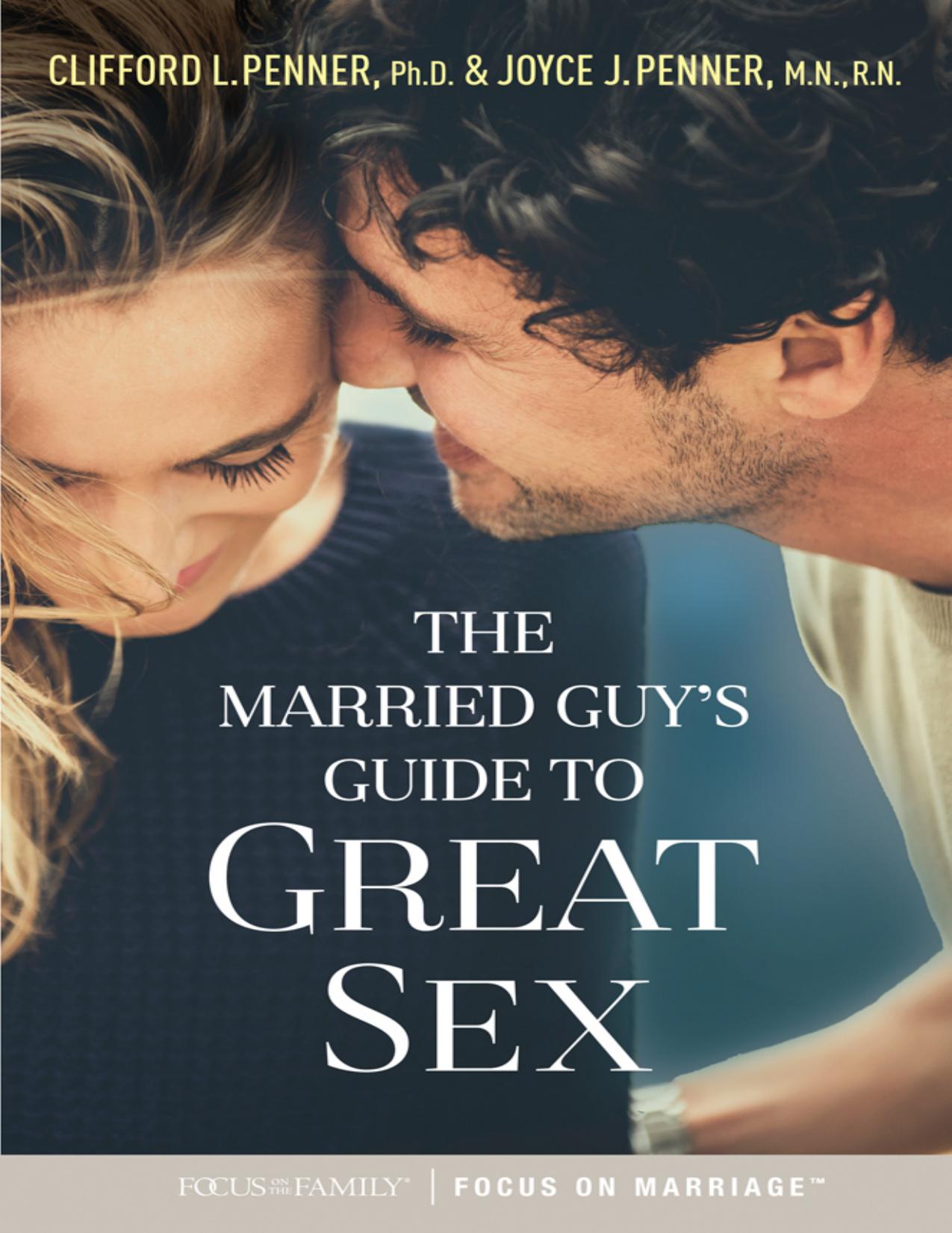 The Married Guy's Guide to Great Sex by Clifford L. Penner & Joyce J. Penner