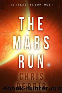 The Mars Run (The Pirates Trilogy Book 1) by Chris Gerrib