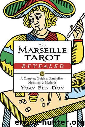 The Marseille Tarot Revealed by Yoav Ben-Dov