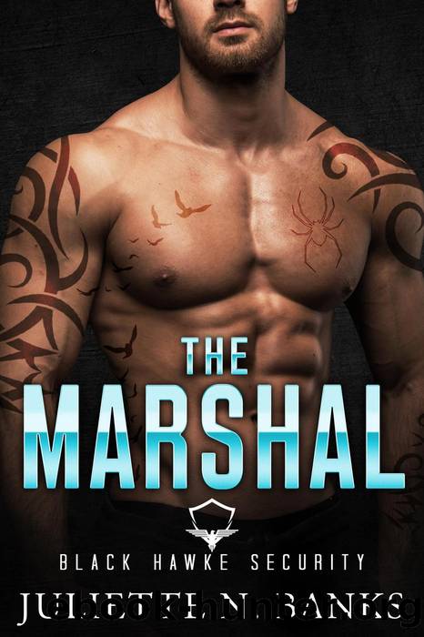 The Marshal (Black Hawke Security, #6) by Juliette N Banks