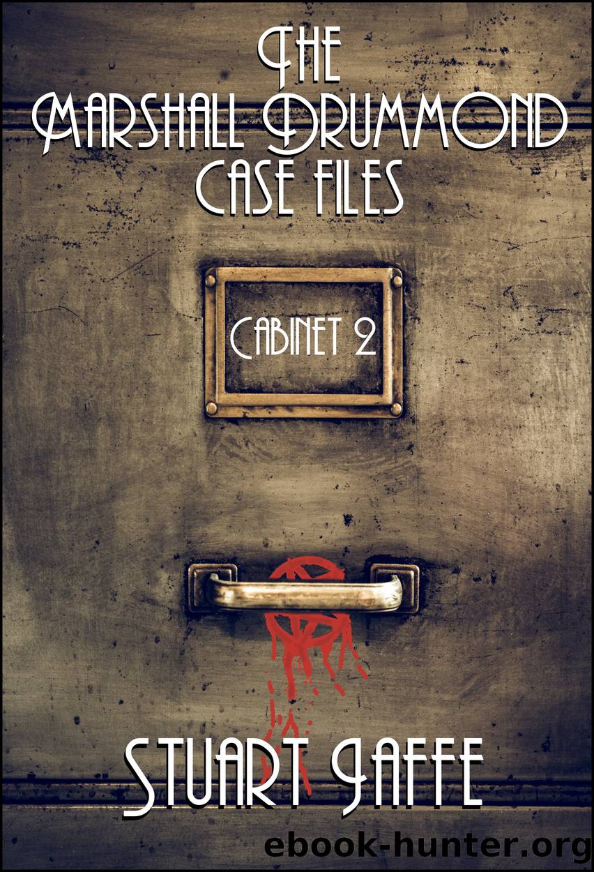The Marshall Drummond Case Files: Cabinet 2 by Stuart Jaffe