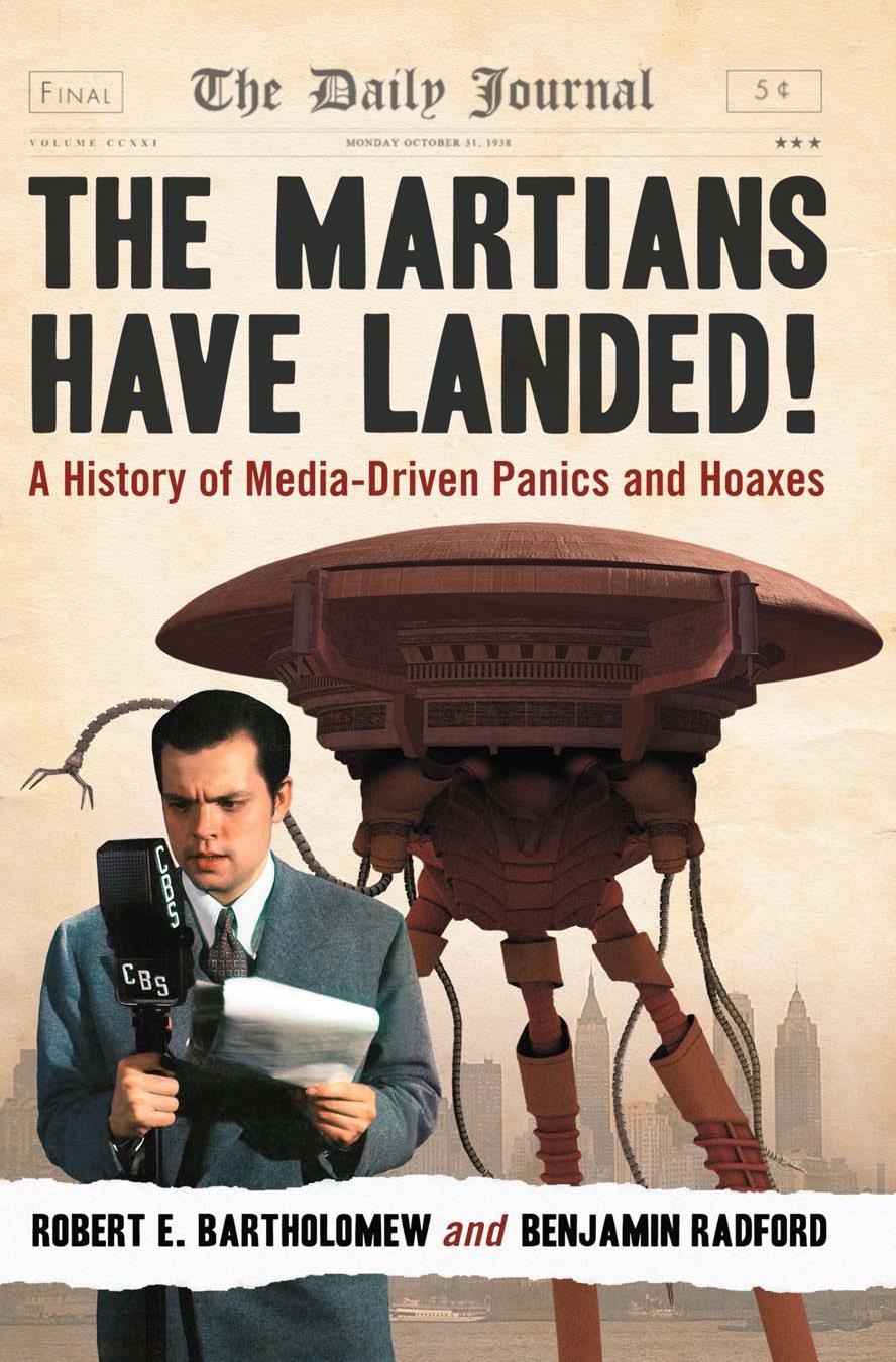 The Martians Have Landed!: A History of Media-Driven Panics and Hoaxes by Robert E. Bartholomew Benjamin Radford