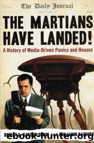 The Martians Have Landed!: A History of Media-Driven Panics and Hoaxes by Robert E. Bartholomew