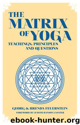 The Martix of Yoga by Georg Feuerstein & Brenda Feuerstein