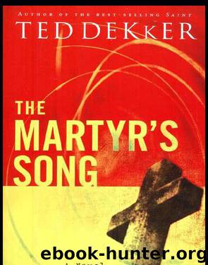 The Martyr's Song by Ted Dekker