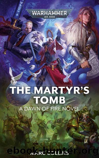 The Martyr's Tomb (Dawn of Fire: Warhammer 40,000 Book 6) by Marc Collins