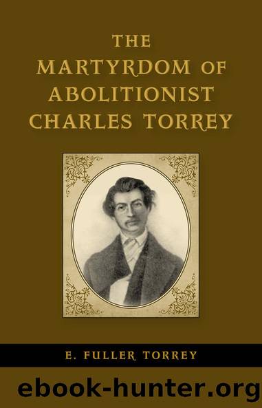 The Martyrdom of Abolitionist Charles Torrey by E. Fuller Torrey