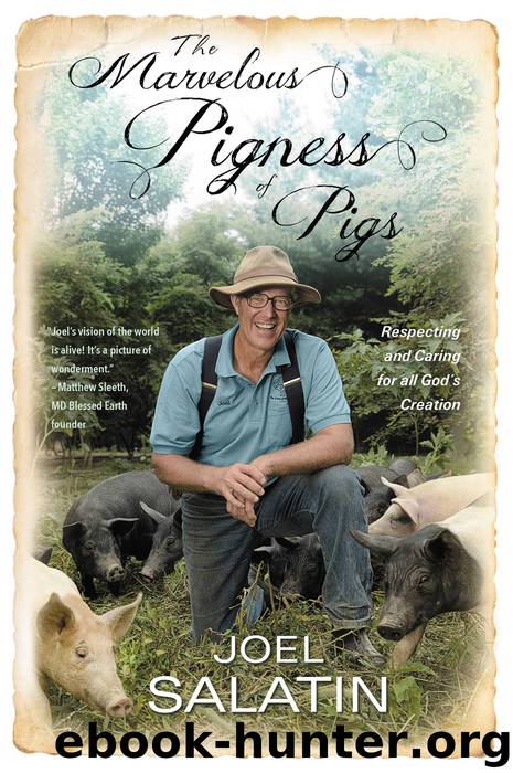 The Marvelous Pigness of Pigs by Joel Salatin