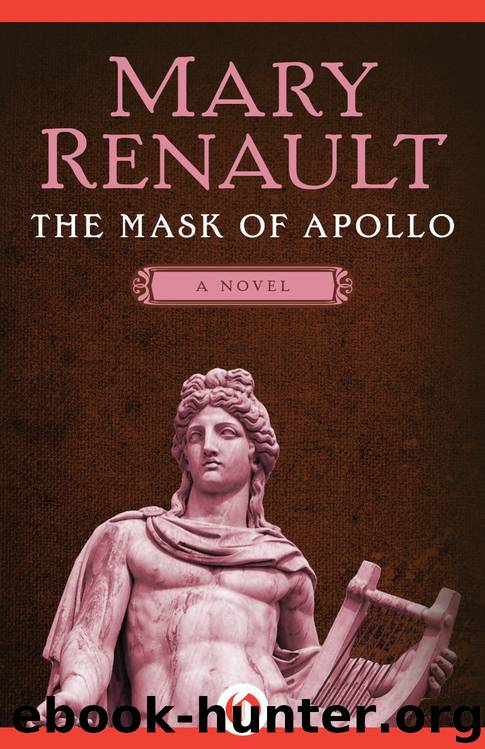The Mask of Apollo: A Novel by Mary Renault