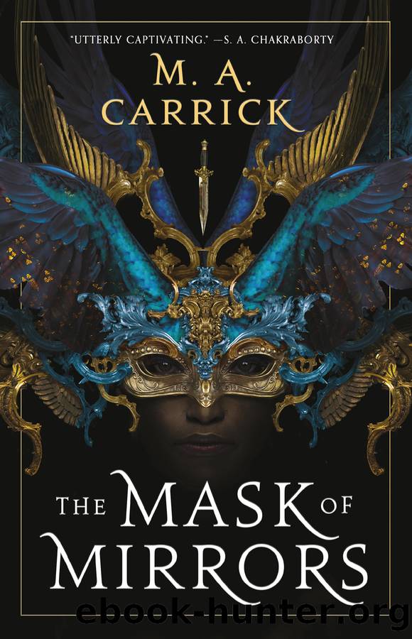 The Mask of Mirrors by M. A. Carrick;