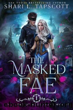 The Masked Fae (Royal Fae of Rose Briar Woods Book 1) by Shari L. Tapscott