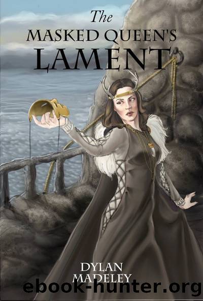 The Masked Queen's Lament by Dylan Madeley