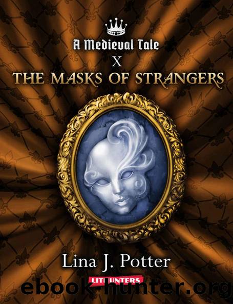 The Masks of Strangers: A Strong Woman in the Middle Ages (A Medieval Tale Book 10) by Lina J. Potter