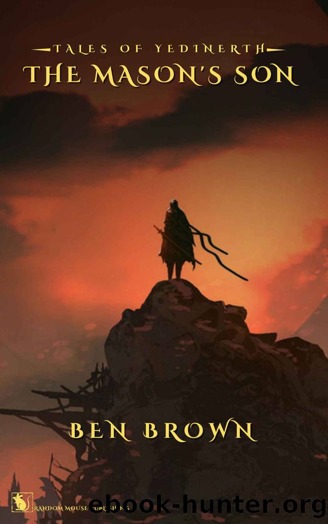 The Mason's Son: Tales of Yedinerth by Brown Ben