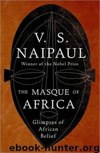 The Masque of Africa by V. S. Naipaul
