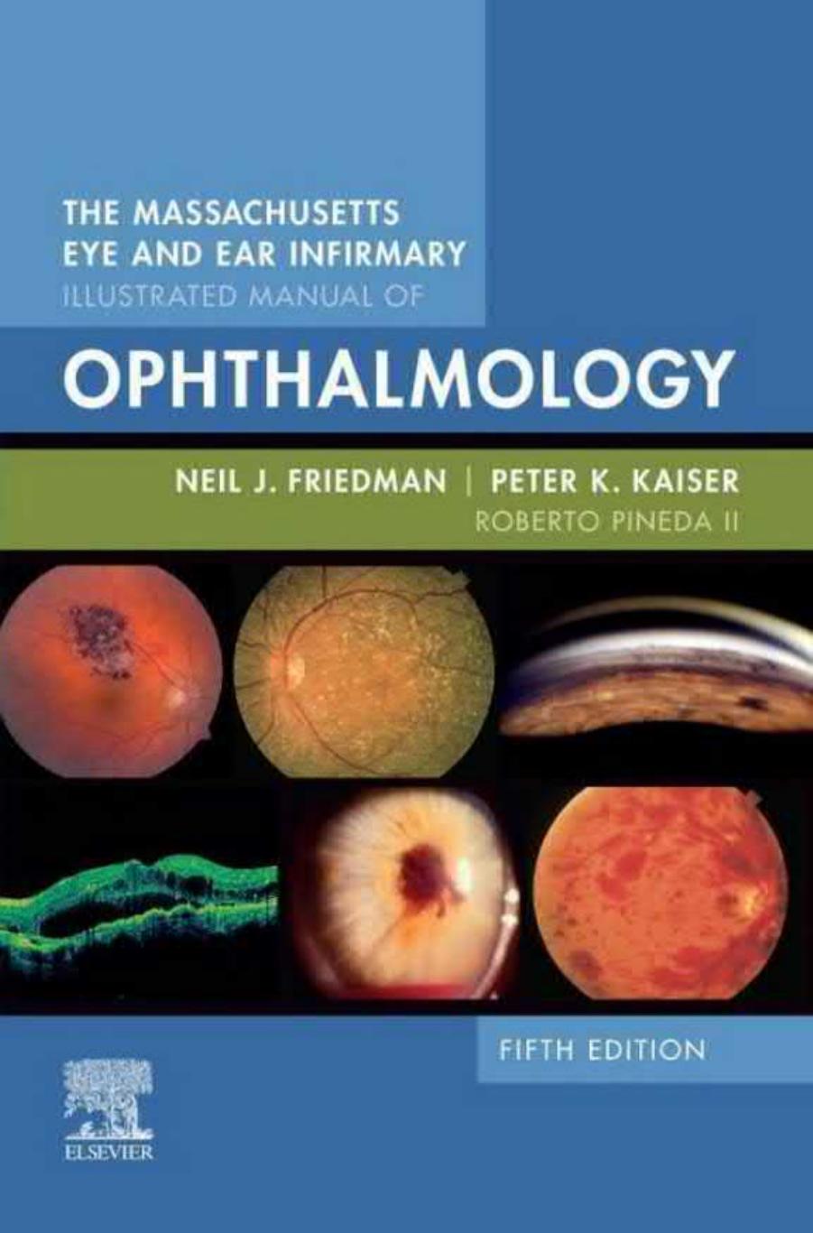 The Massachusetts Eye and Ear Infirmary Illustrated Manual of Ophthalmology by Neil J. Friedman MD Peter K. Kaiser MD Roberto Pineda II II MD