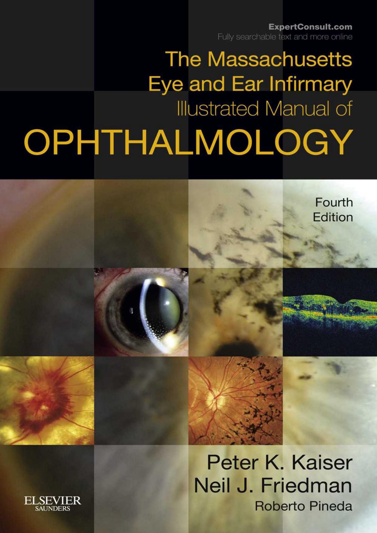 The Massachusetts Eye and Ear Infirmary Illustrated Manual of Ophthalmology by Peter K Kaiser; Neil J Friedman; Roberto Pineda II