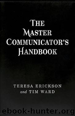 The Master Communicator's Handbook by Teresa Erickson & Tim Ward