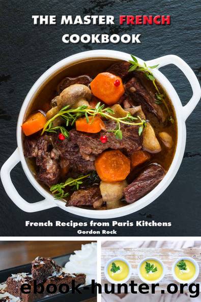 The Master French Cookbook: French Recipes from Paris Kitchens by Gordon Rock