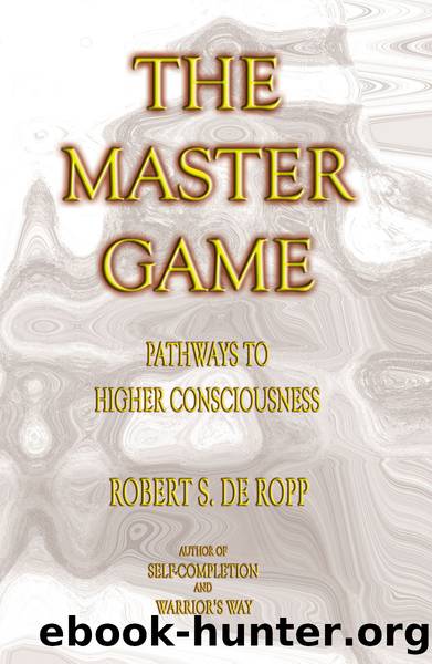The Master Game by Robert S. de Ropp