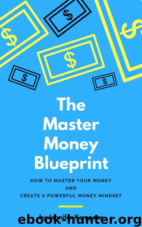 The Master Money Blueprint: How to Master Your Money and Create a Powerful Money Mindset by Kempson Jennifer