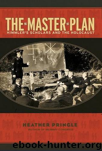 The Master Plan: Himmler's Scholars and the Holocaust by Heather Pringle