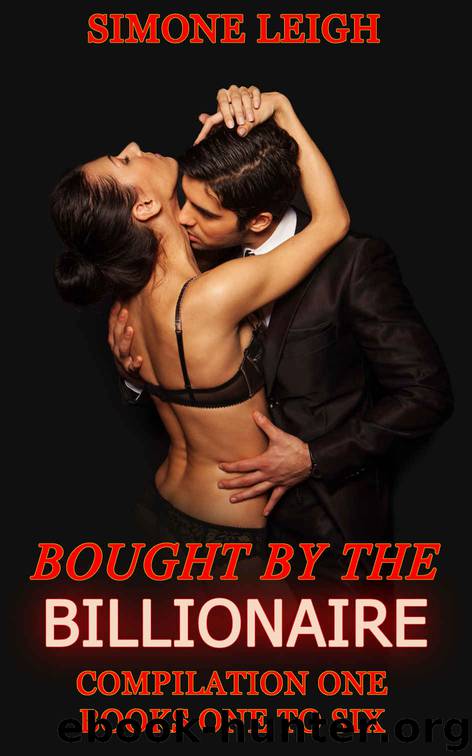 The Master Series. Box Set One. Books 1 to 6: Bought by the Billionaire (Bought By the Billionaire Box Set) by Simone Leigh