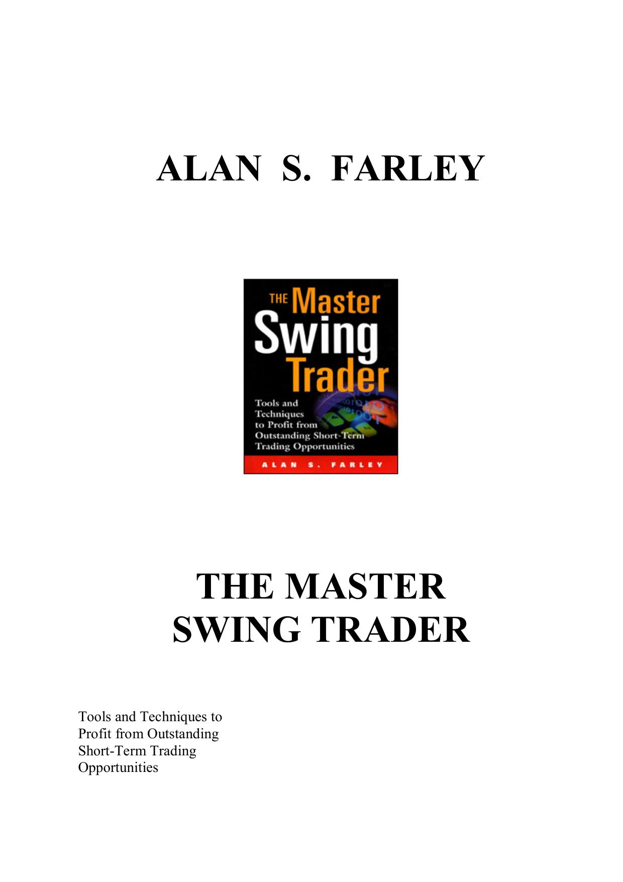 The Master Swing Trader: Tools and Techniques to Profit from Outstanding Short-Term Trading Opportunities by Alan Farley